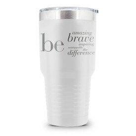 white 30 oz. stainless steel tumbler with be collection message