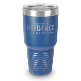 blue 30 oz. stainless steel tumbler with making a difference message